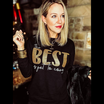 The Best is Yet to Come Long Sleeve Glitter Graphic Tee